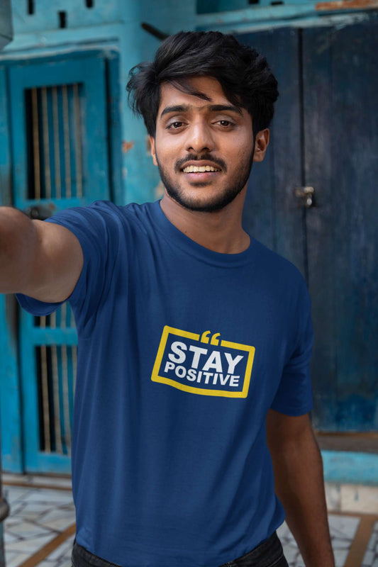 'Stay Positive' Classic round neck half sleeves cotton T-shirts.